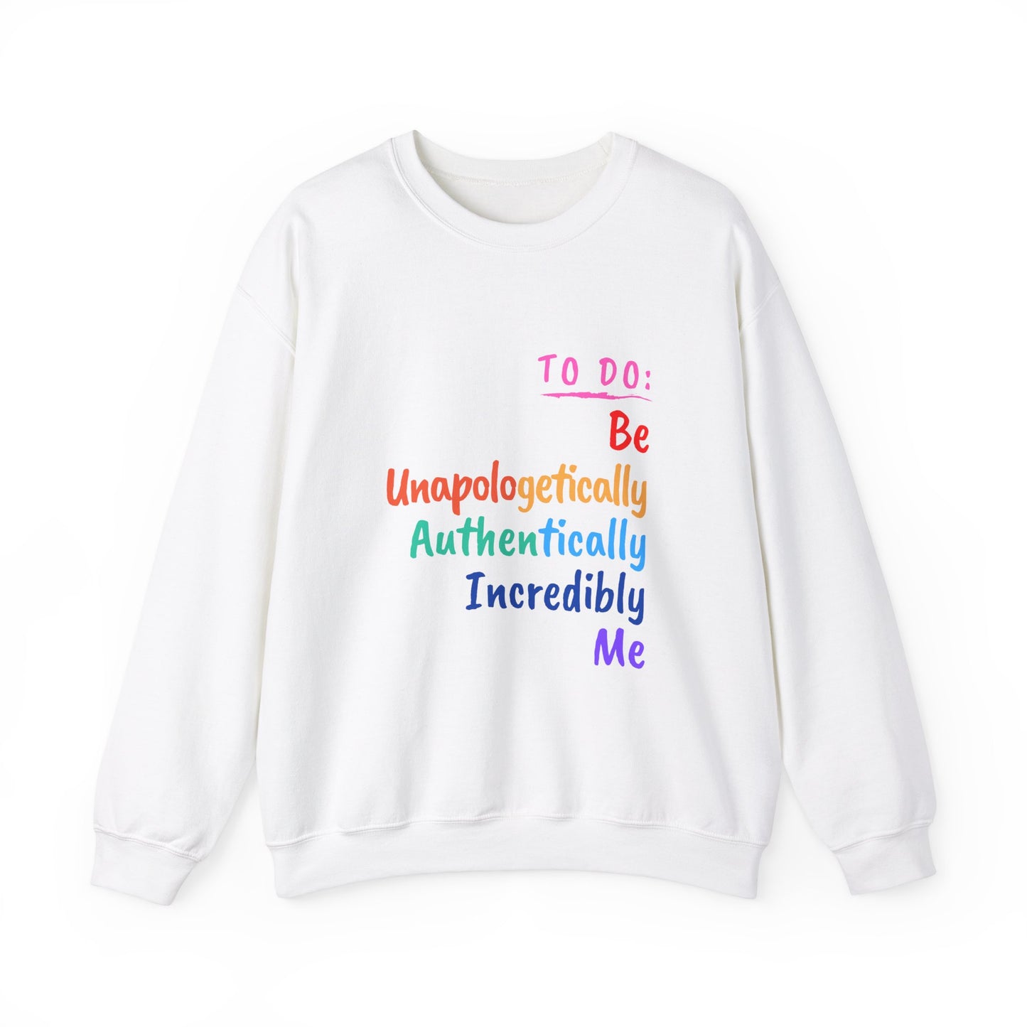 BE UNAPOLOGETICALLY YOU CREWNECK SWEATSHIRT