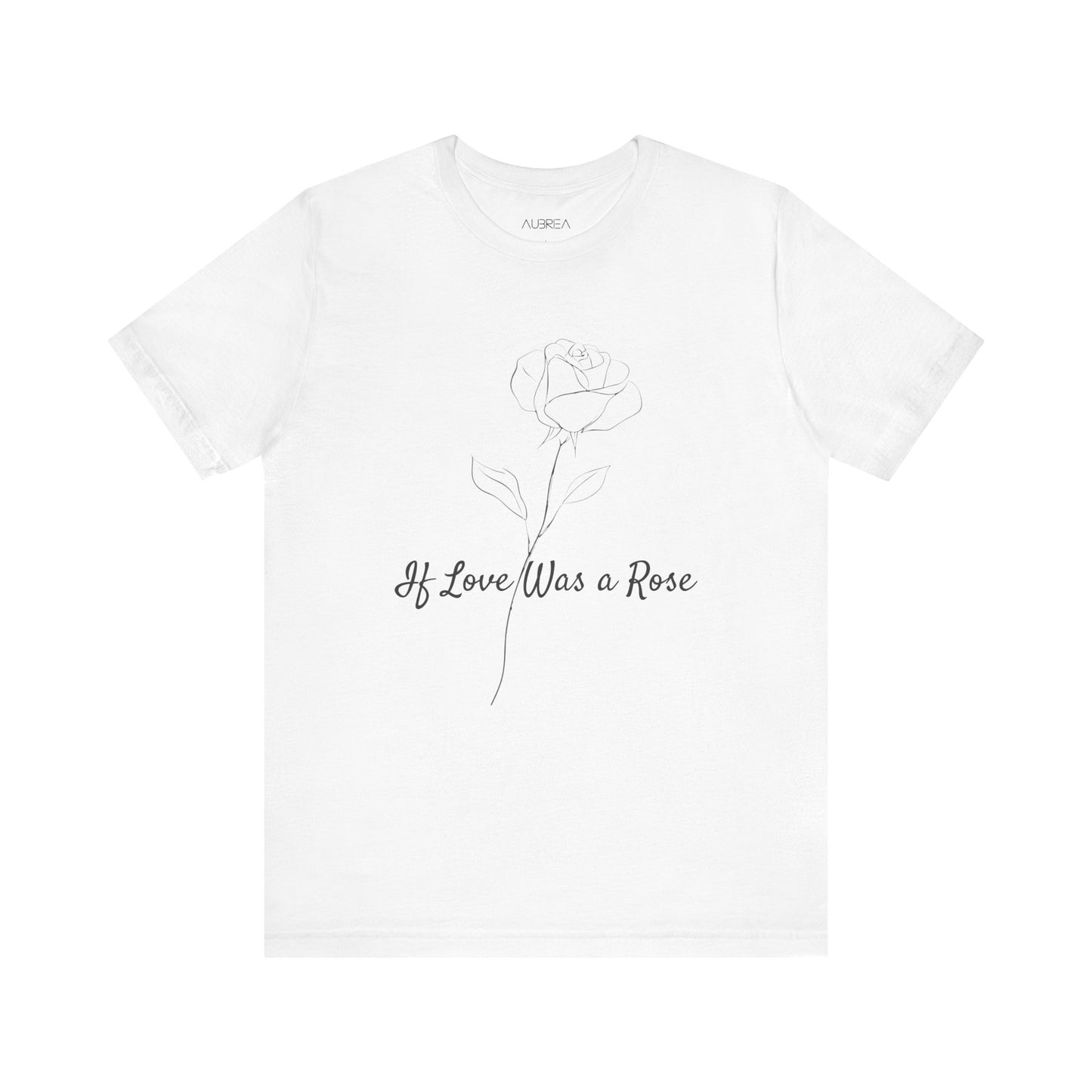 If Love Was A Rose Minimalist T-Shirt | Love Blooms Eternal