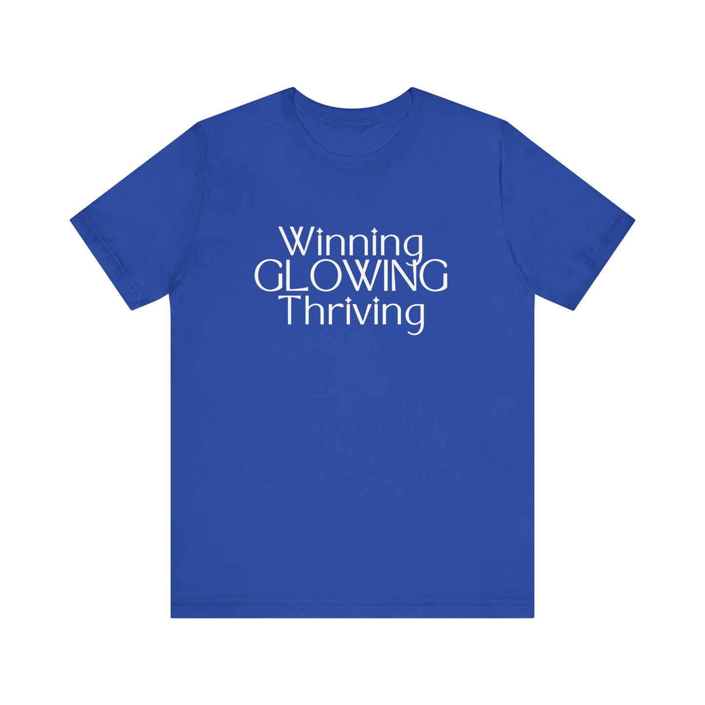 Winning GLOWING Thriving Tee