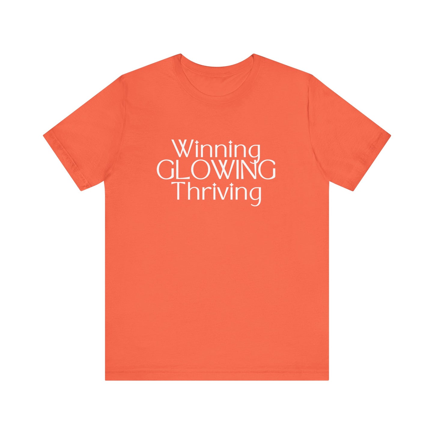 Winning GLOWING Thriving Tee