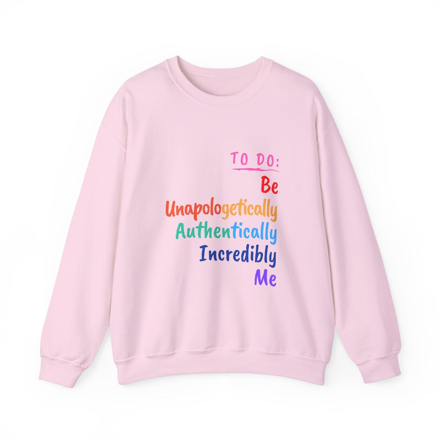 BE UNAPOLOGETICALLY YOU CREWNECK SWEATSHIRT