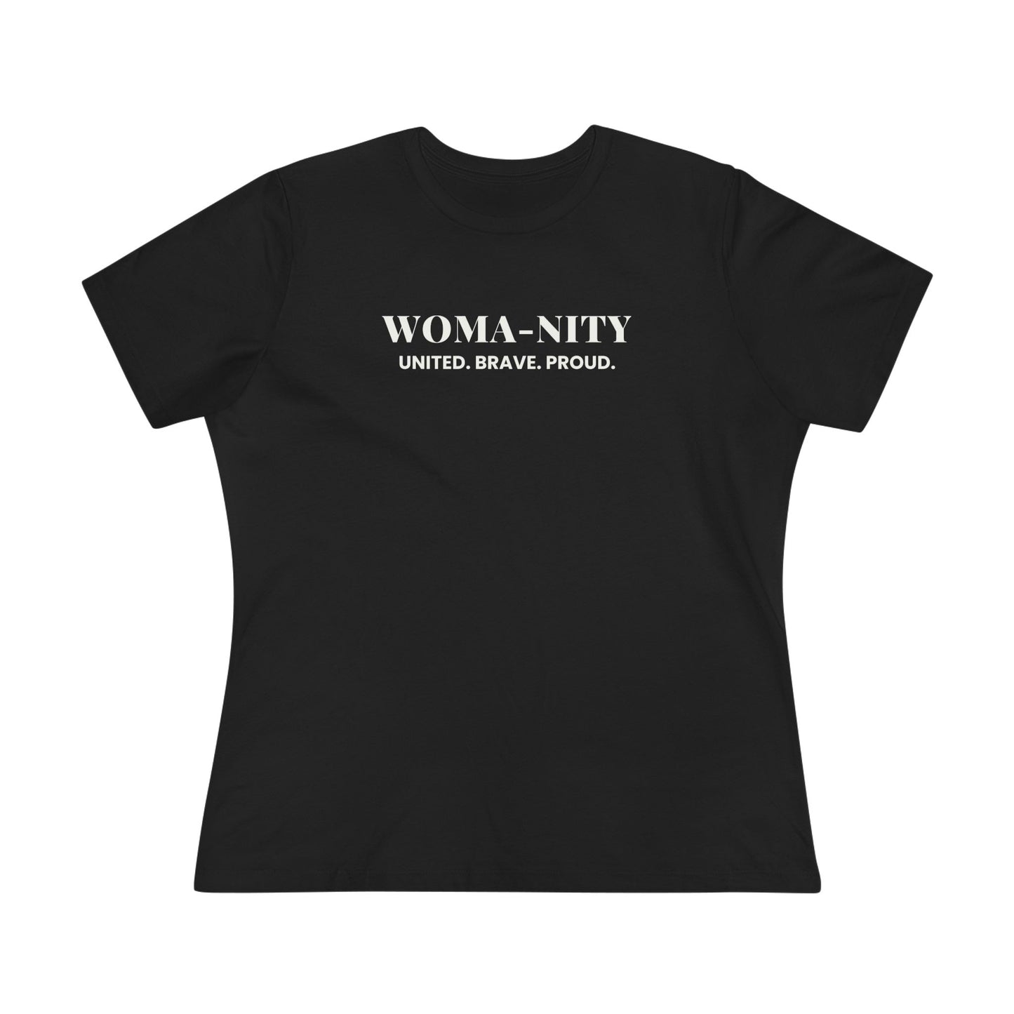 Empowerment Tee - WOMA-NITY: UNITED BRAVE PROUD