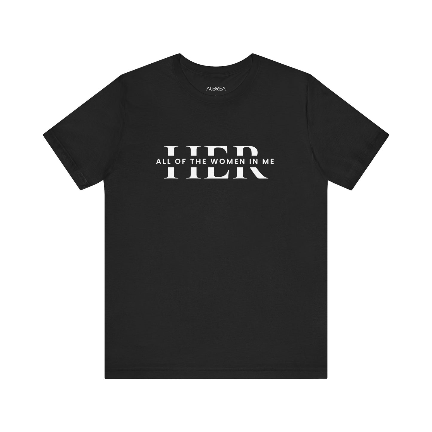 HER: All of the Women in Me T-Shirt