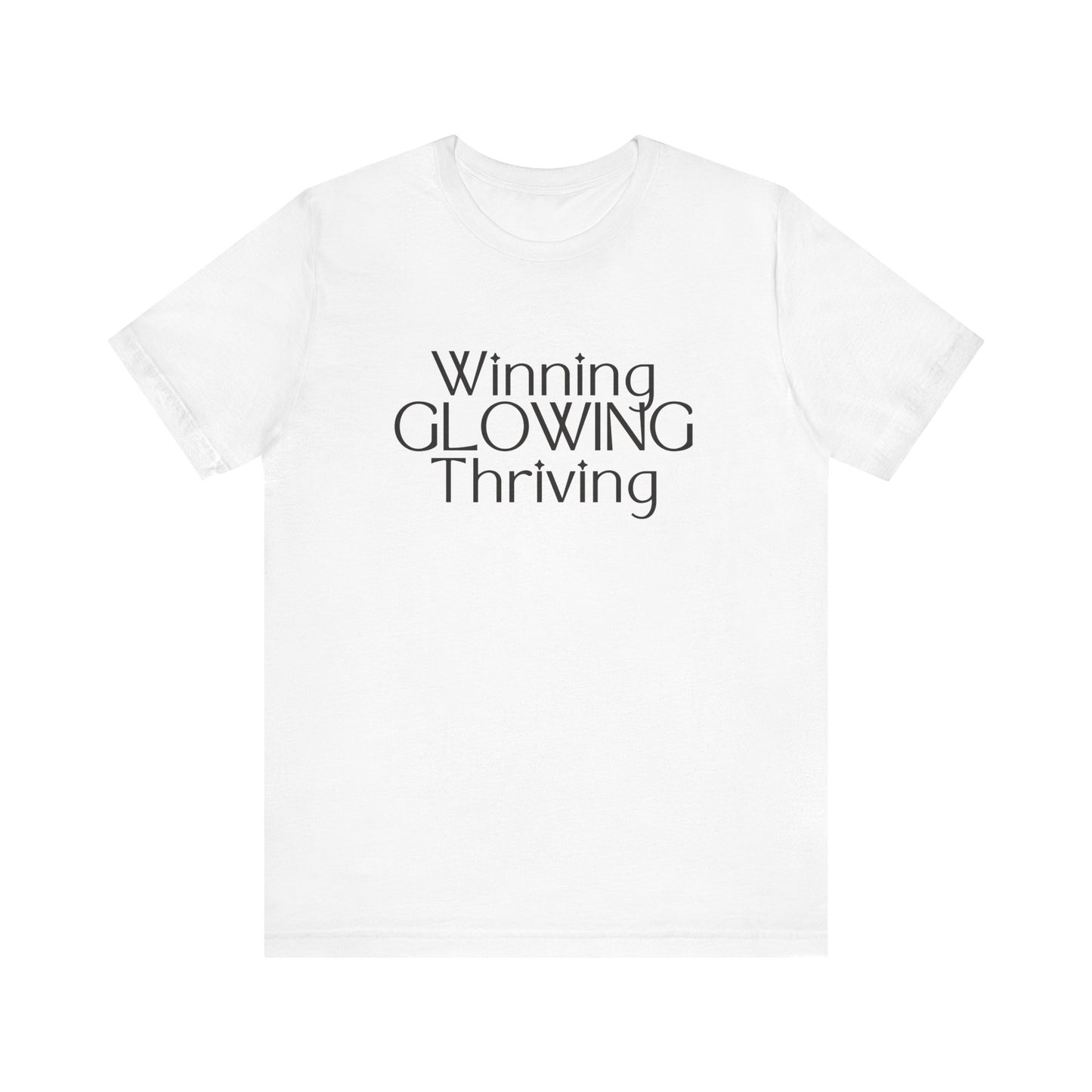 Winning GLOWING Thriving Tee