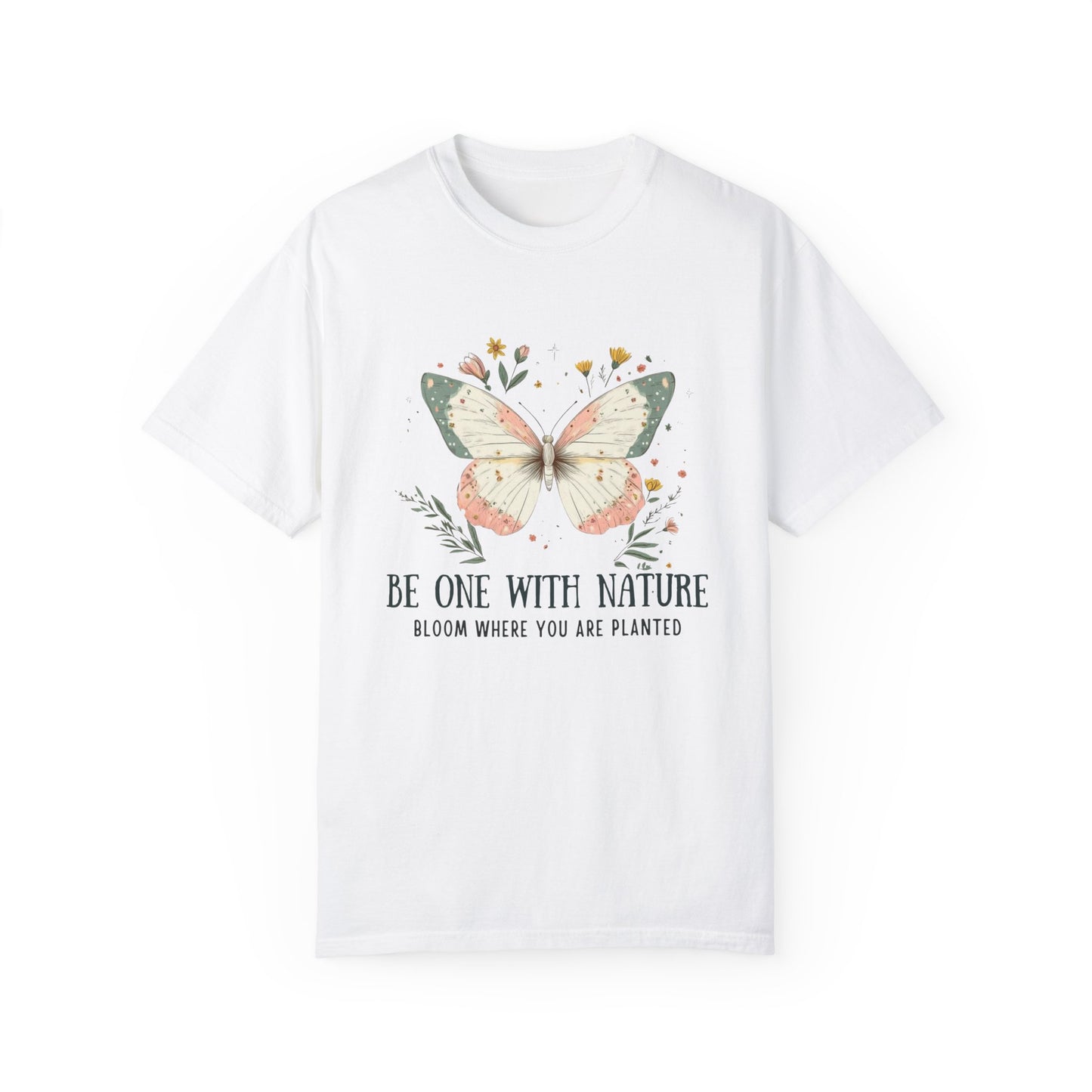 Be One with Nature: Bloom Where You Are Planted T-shirt
