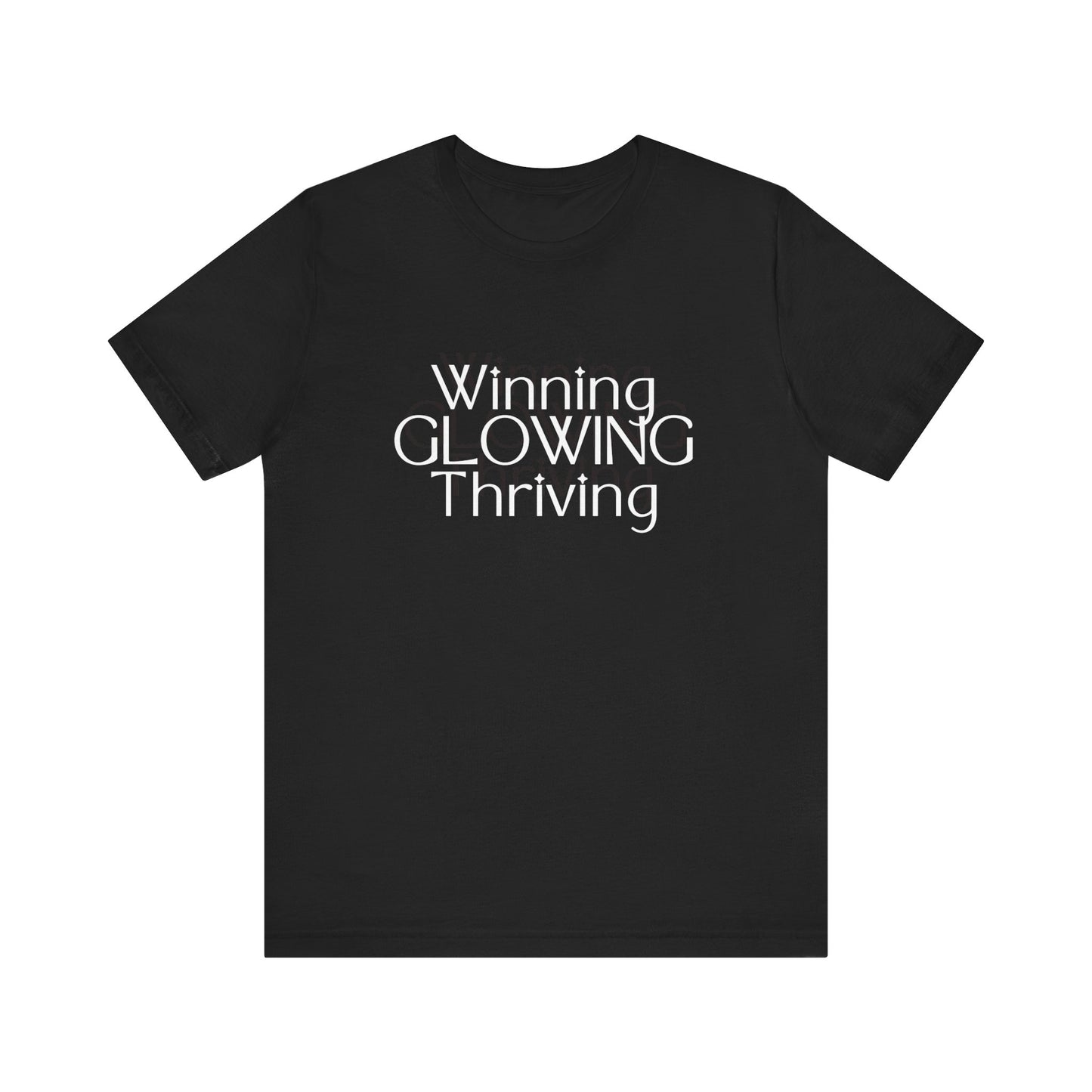 Winning GLOWING Thriving Tee