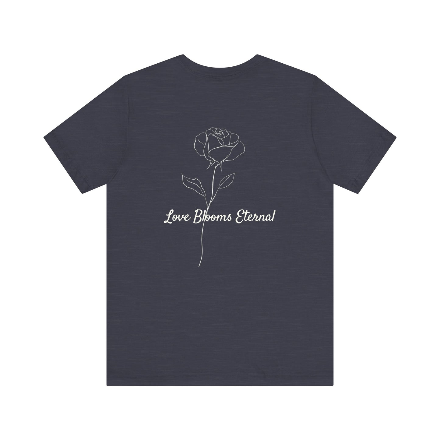 If Love Was A Rose Minimalist T-Shirt | Love Blooms Eternal
