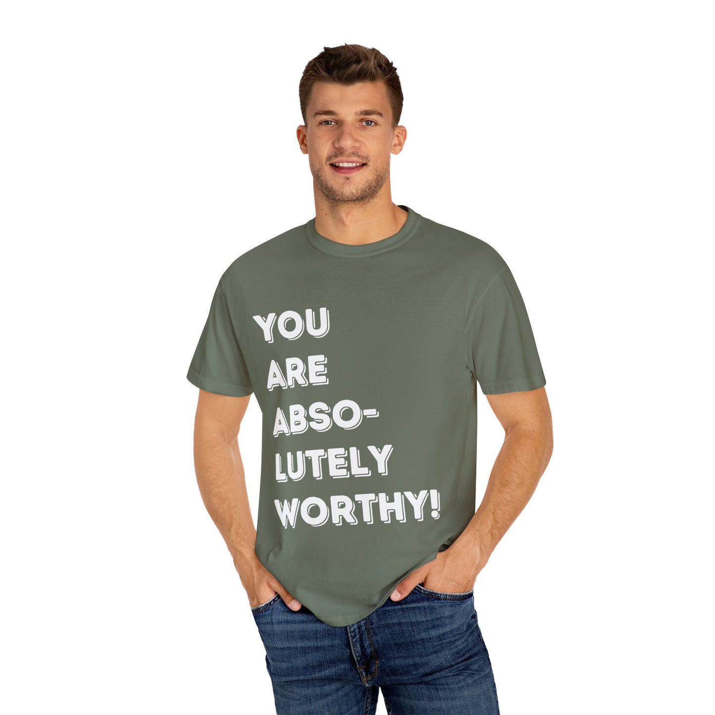 You Are Absolutely Worthy T-Shirt