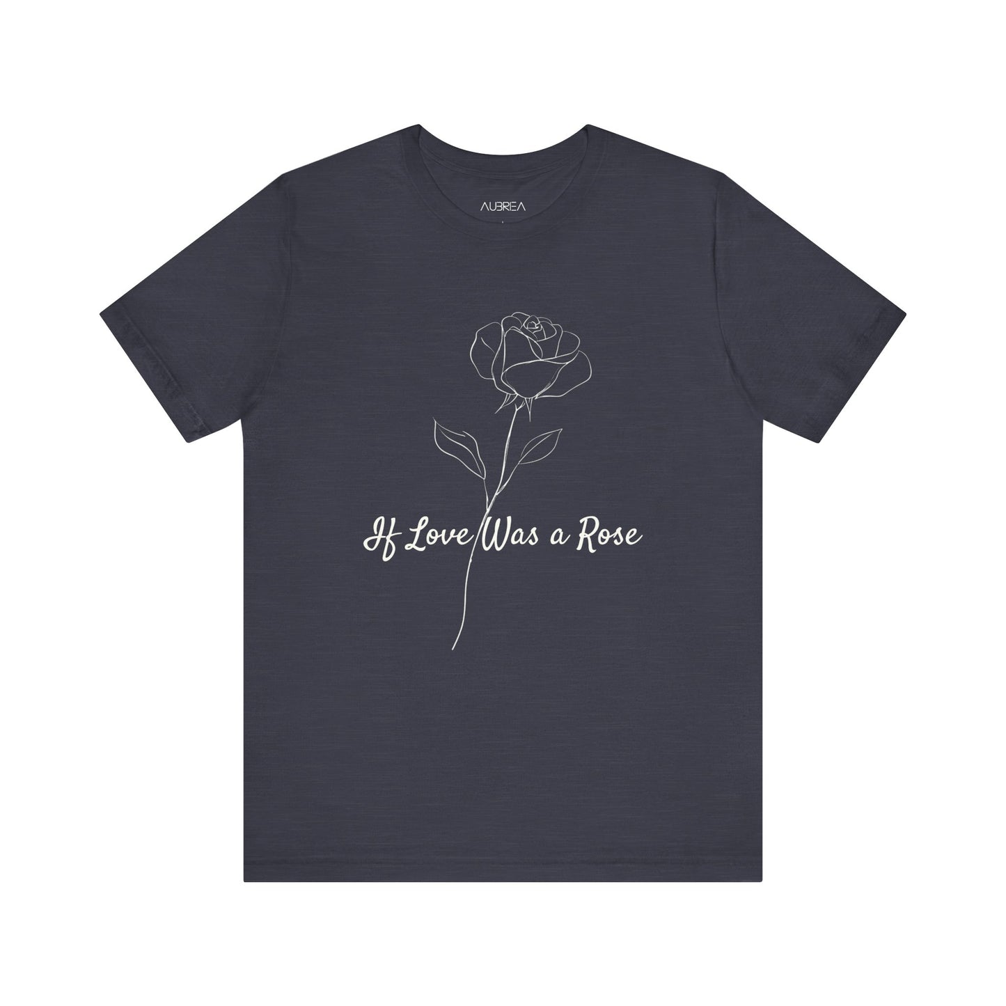 If Love Was A Rose Minimalist T-Shirt | Love Blooms Eternal