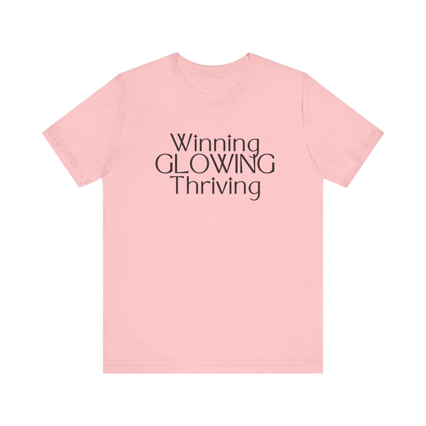 Winning GLOWING Thriving Tee