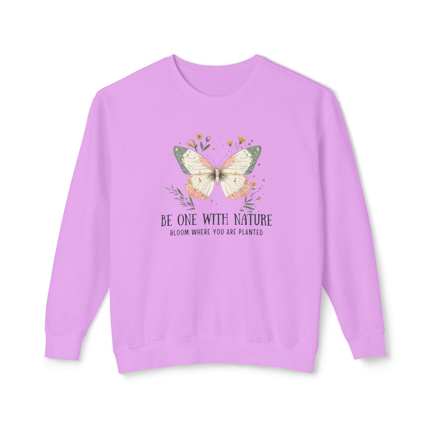 Be One with Nature: Bloom Where You Are Planted Sweatshirt