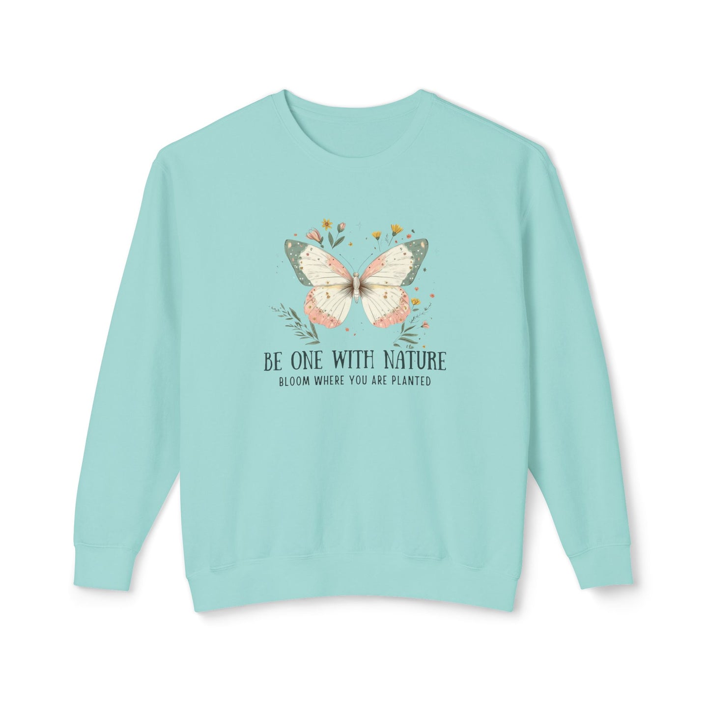 Be One with Nature: Bloom Where You Are Planted Sweatshirt