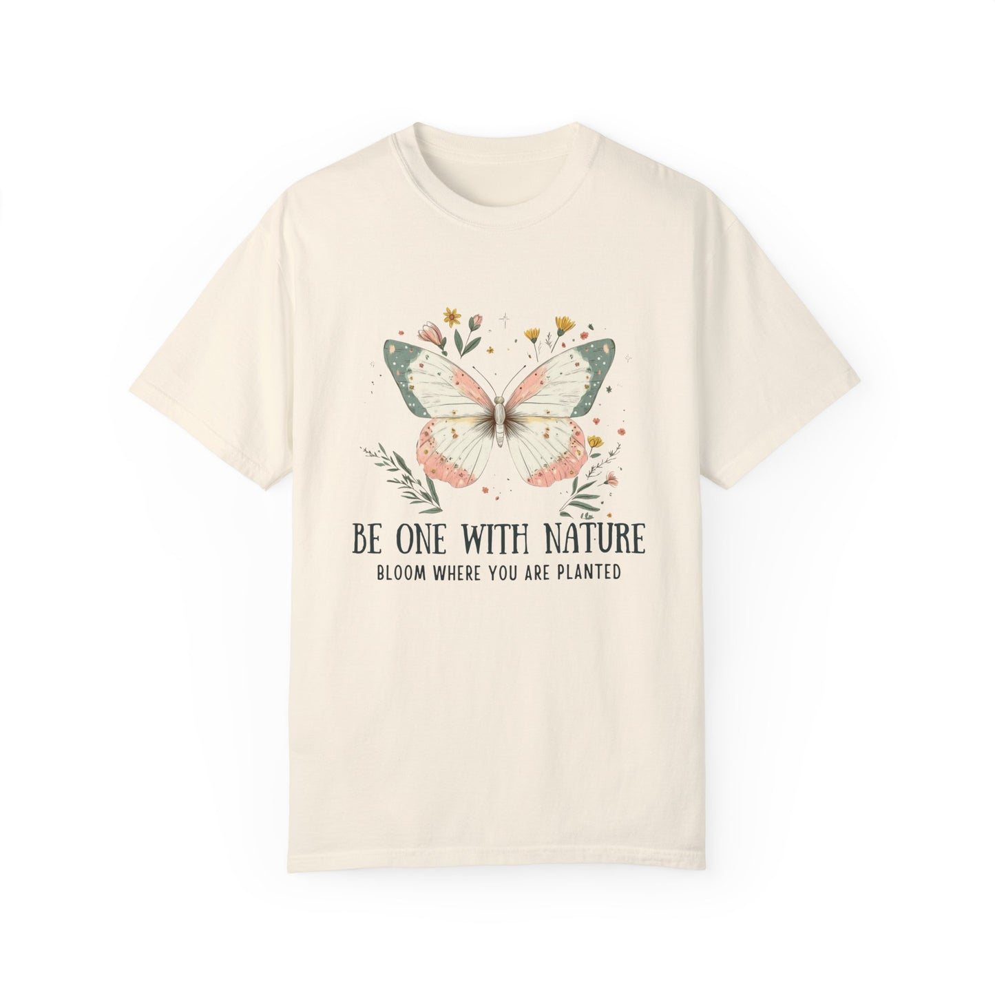 Be One with Nature: Bloom Where You Are Planted T-shirt