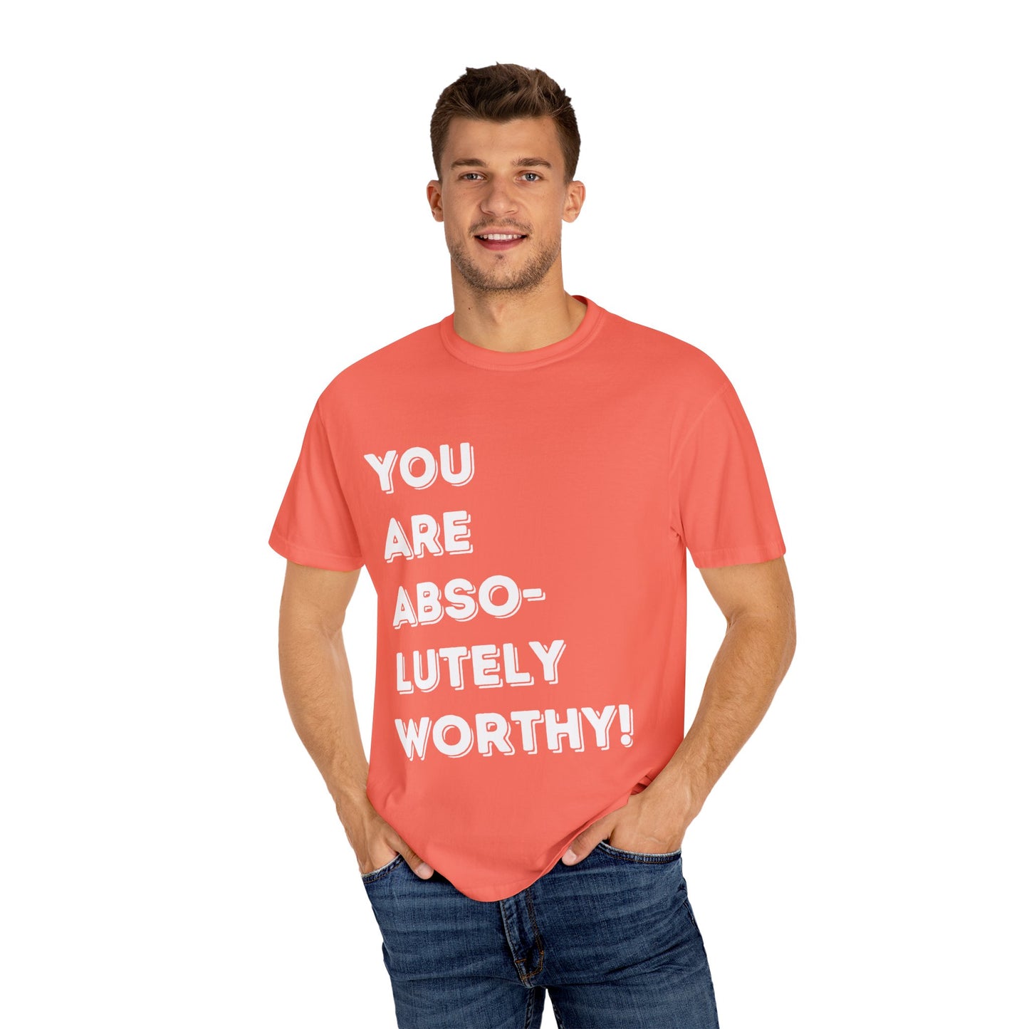 You Are Absolutely Worthy T-Shirt