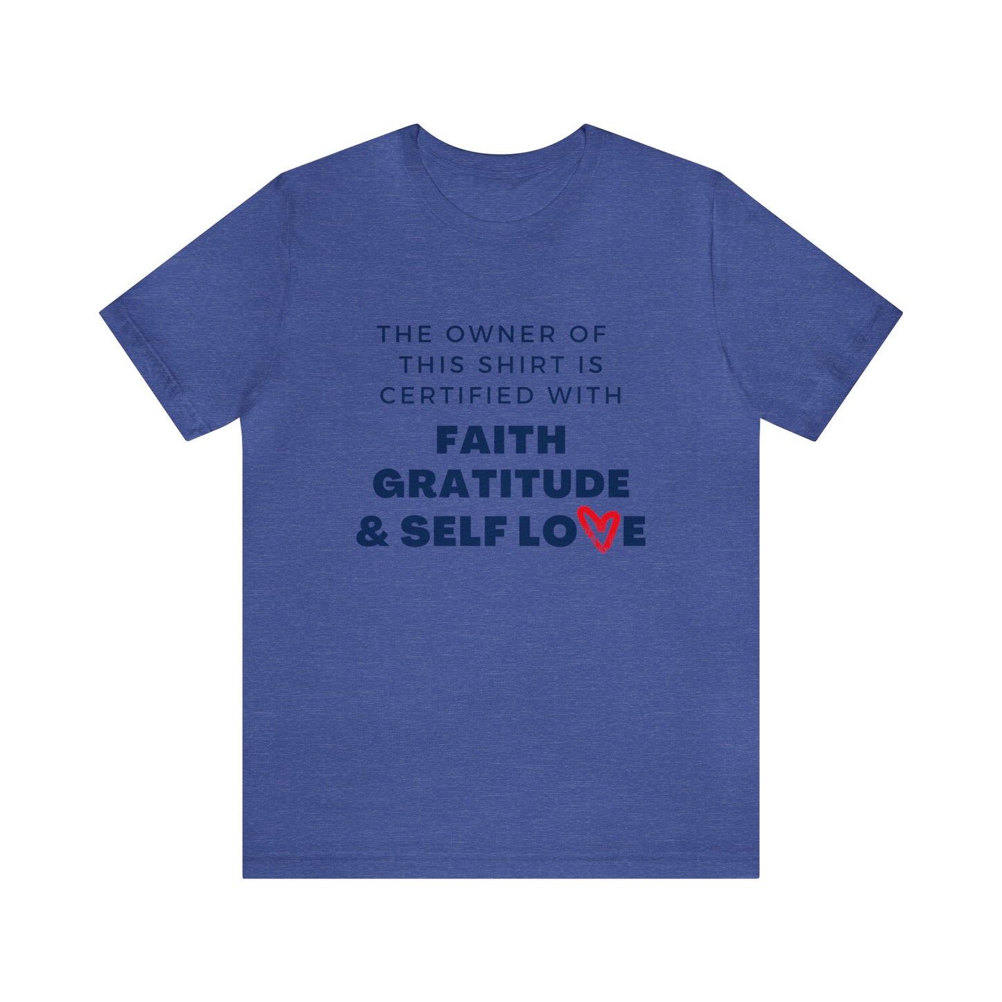 CERTIFIED IN FAITH, GRATITUDE & SELF LOVE UNISEX T-SHIRT