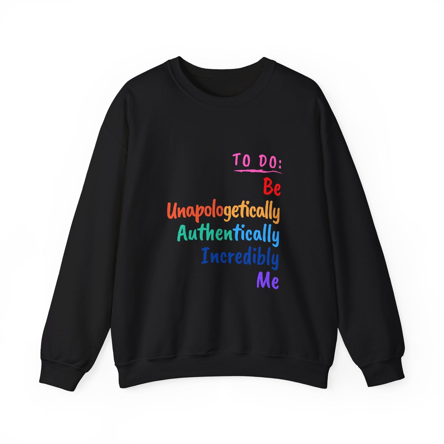 BE UNAPOLOGETICALLY YOU CREWNECK SWEATSHIRT