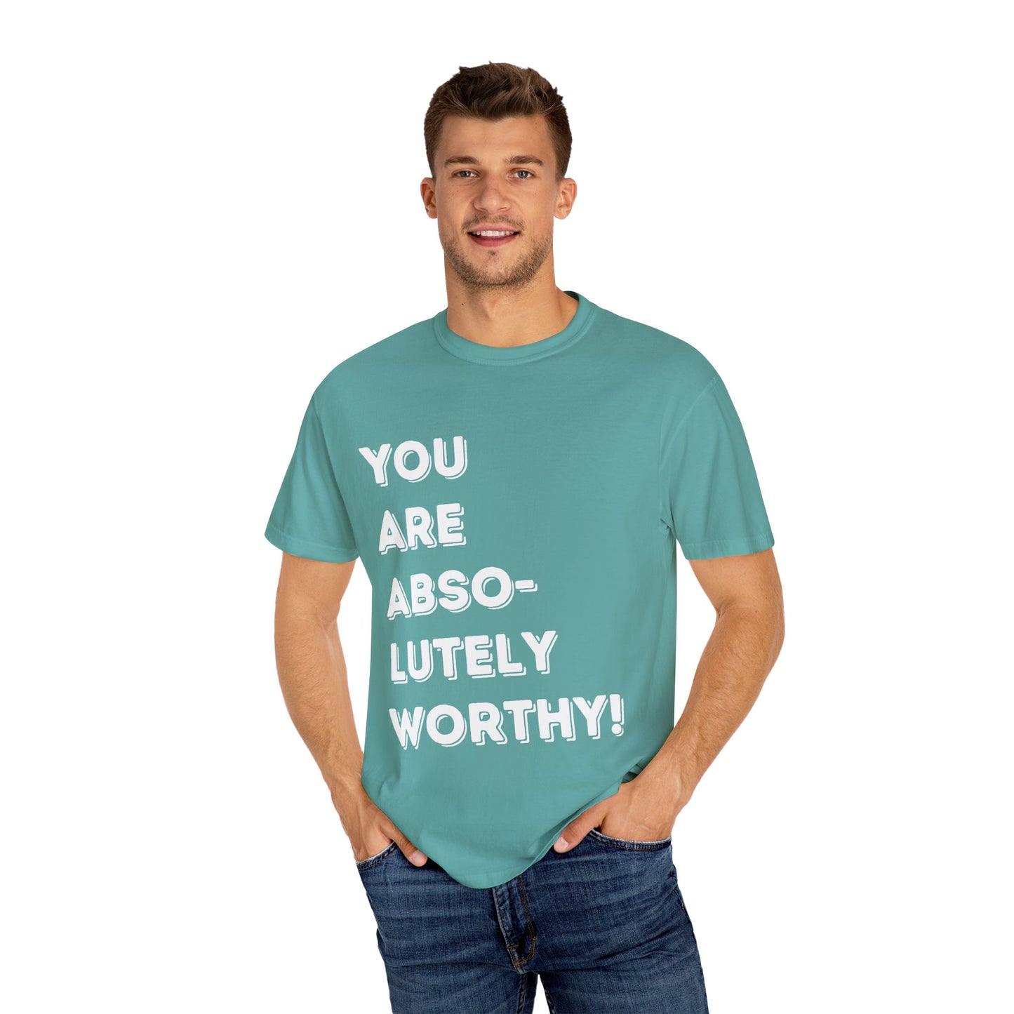 You Are Absolutely Worthy T-Shirt