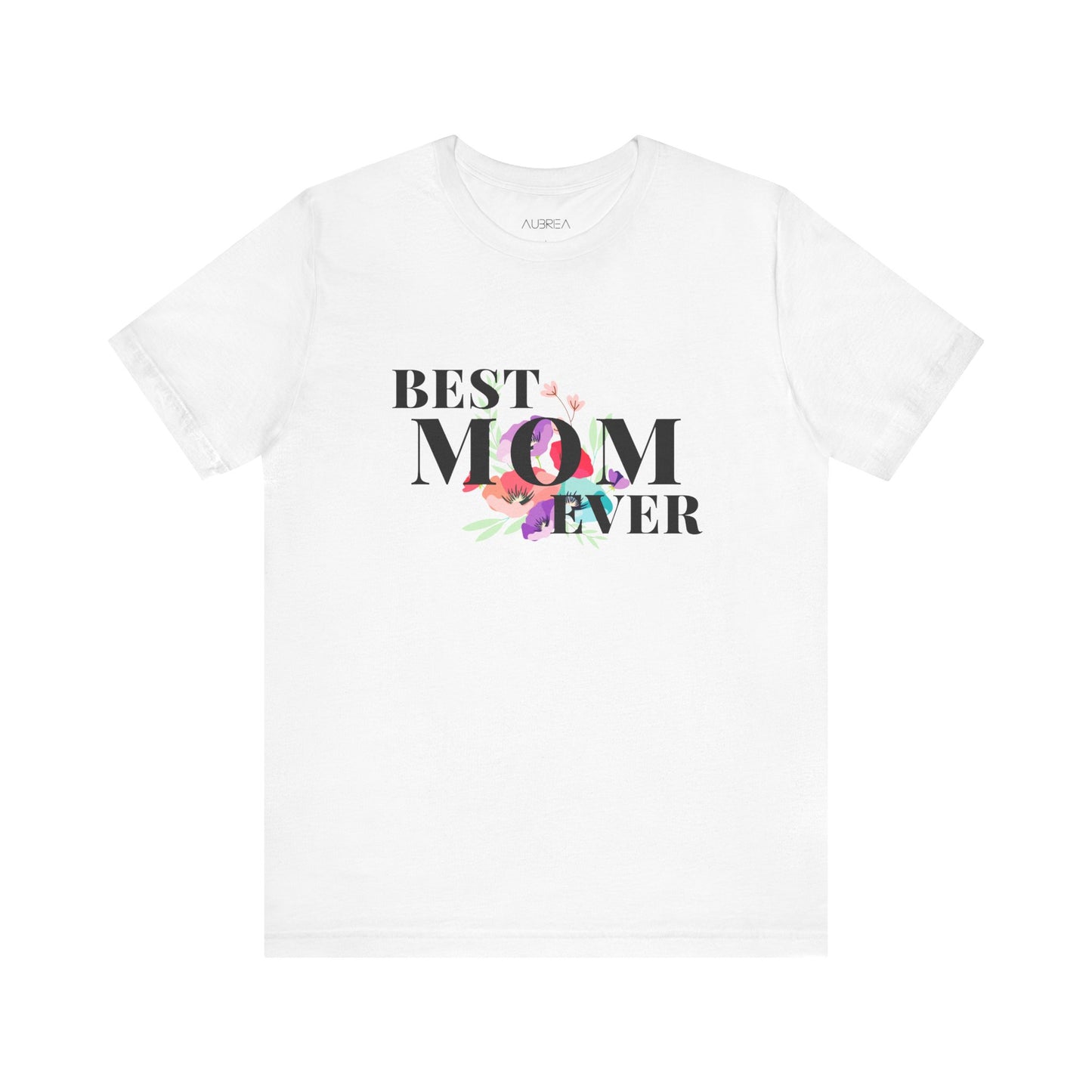 "BEST MOM EVER" SHORT SLEEVE TEE