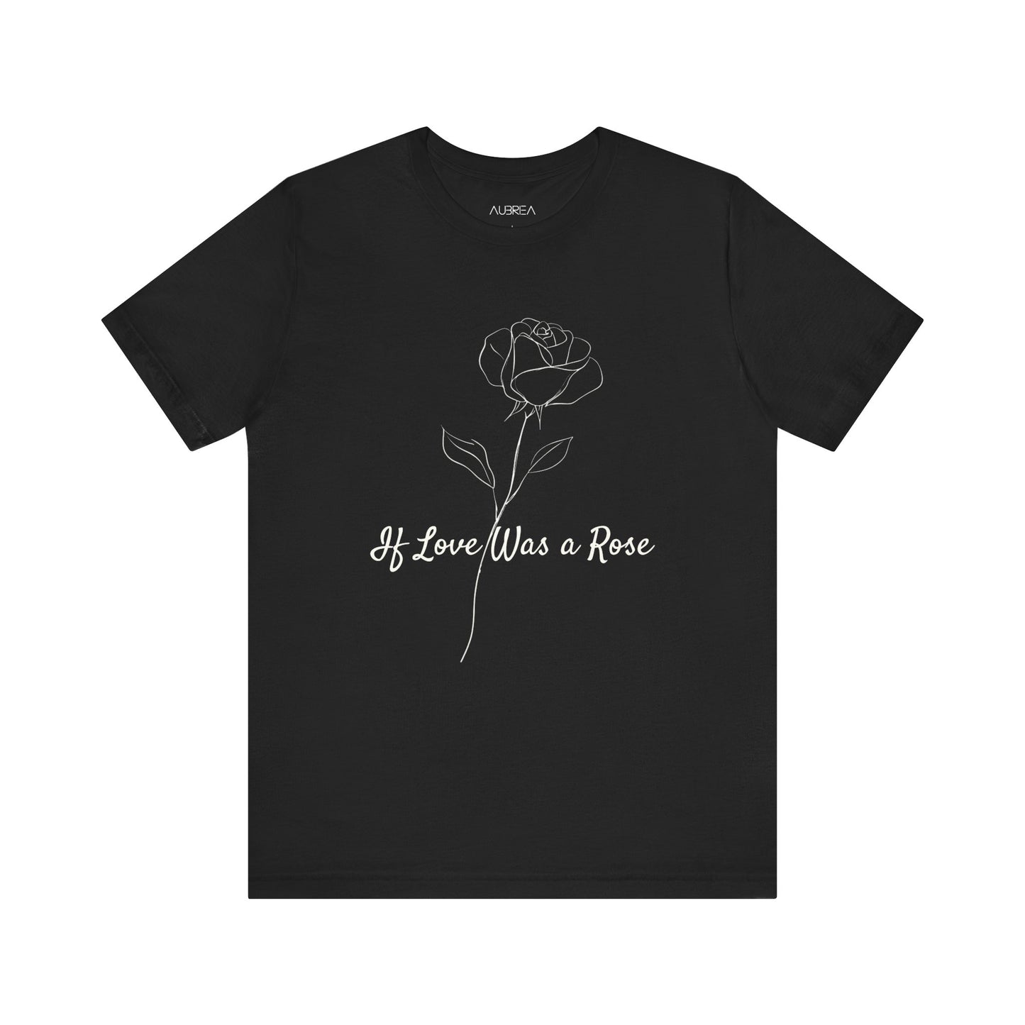 If Love Was A Rose Minimalist T-Shirt | Love Blooms Eternal