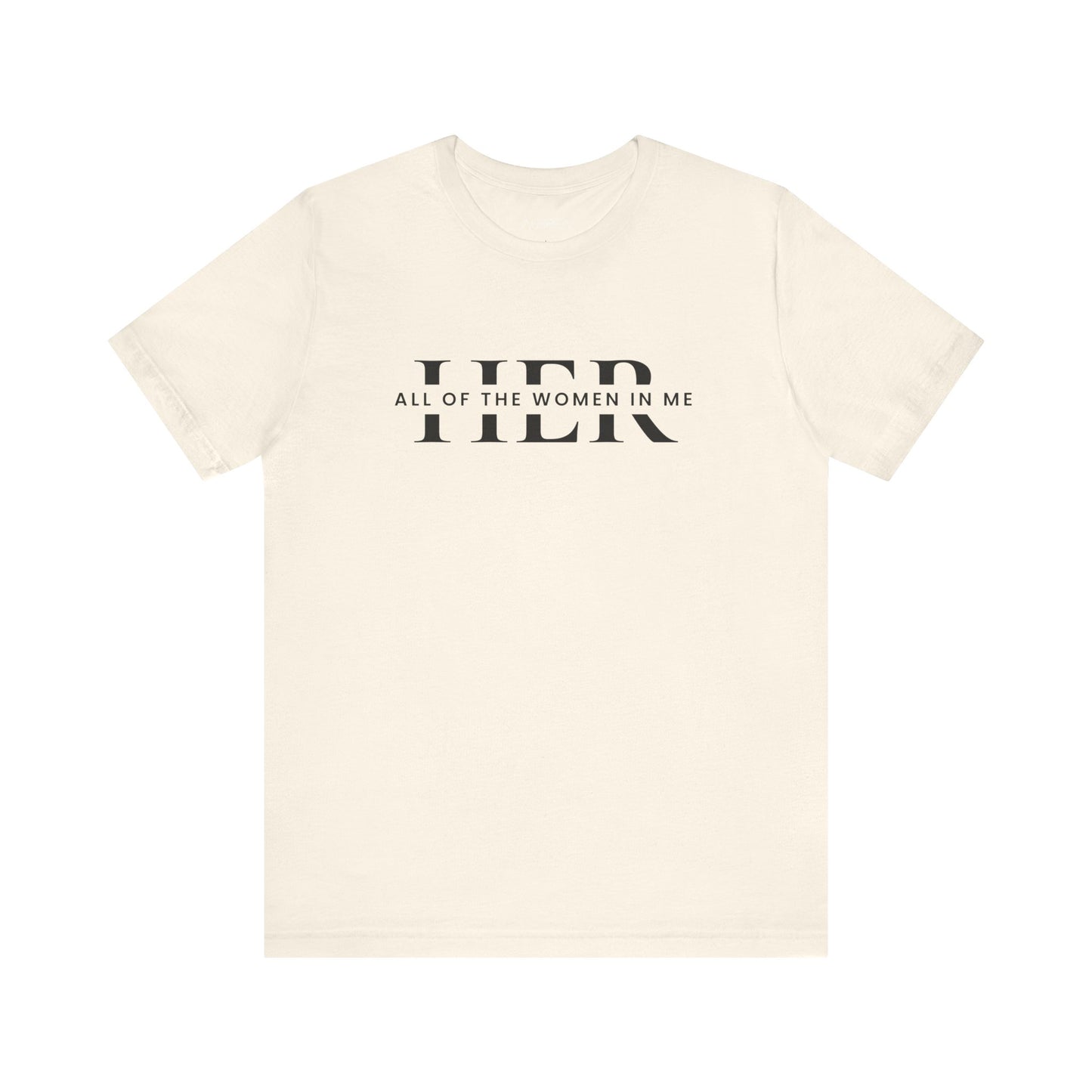 HER: All of the Women in Me T-Shirt