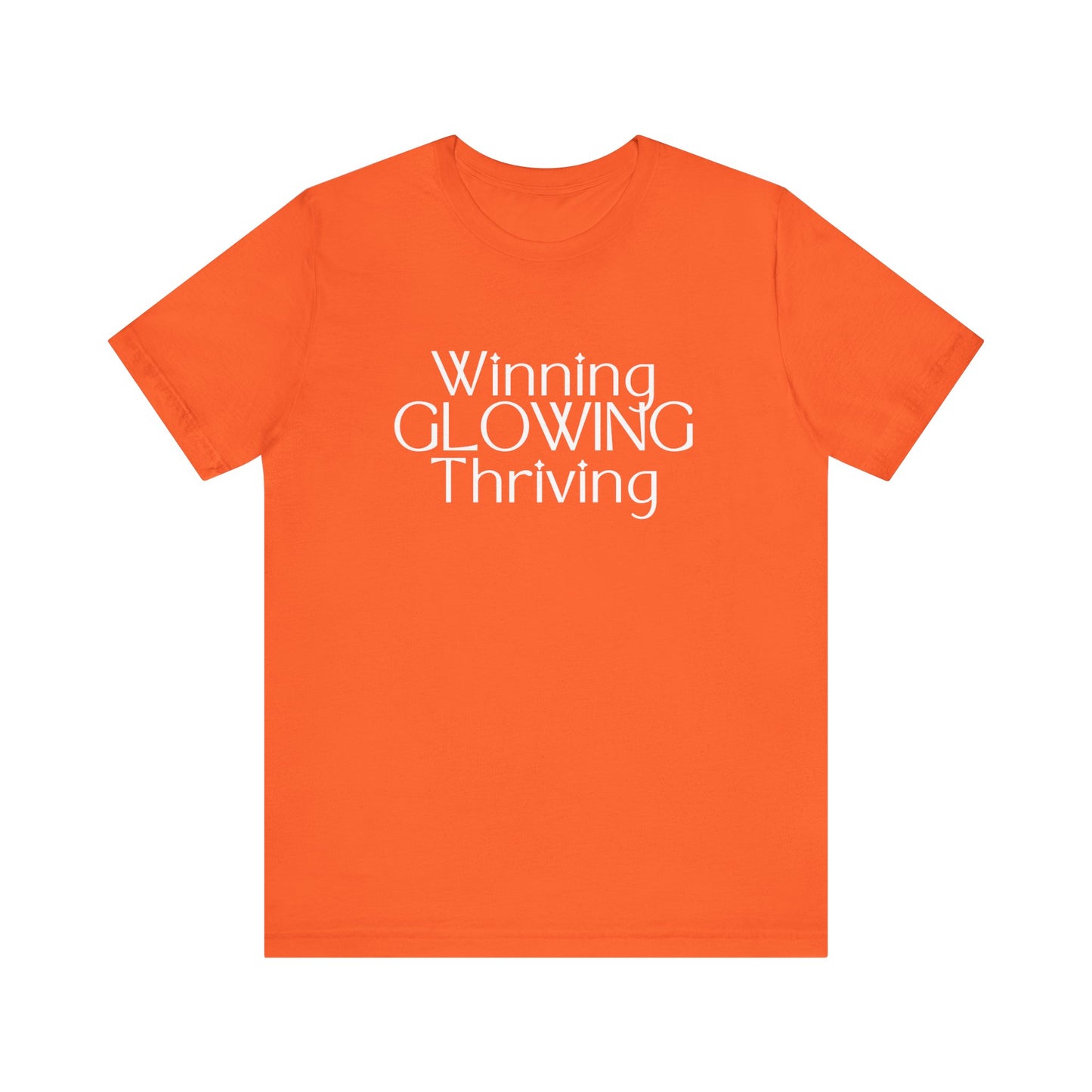 Winning GLOWING Thriving Tee