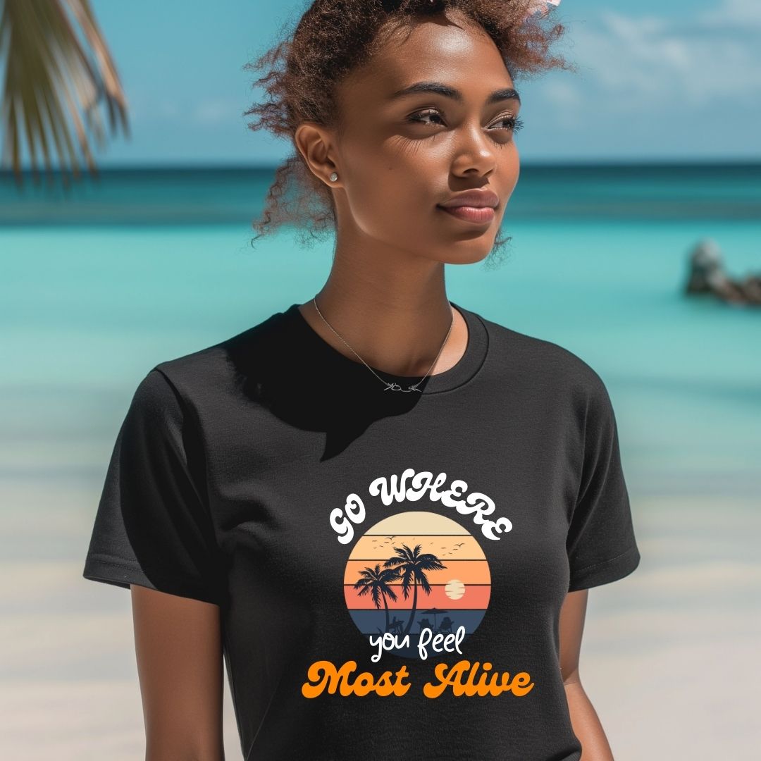 GO WHERE YOU FEEL MOST ALIVE UNISEX GARMENT-DYED T-SHIRT