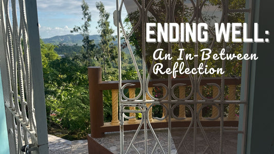 Ending Well: An In-Between Reflection