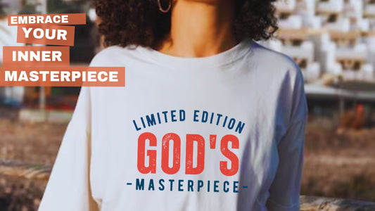 The front of a Tshirt with the statement Limited Edition God's Masterpiece