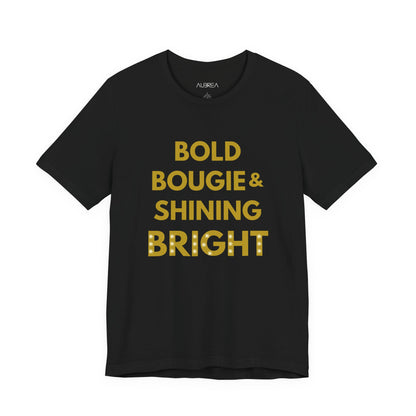 The Bold, Bougie & Shining Bright Graphic Tee