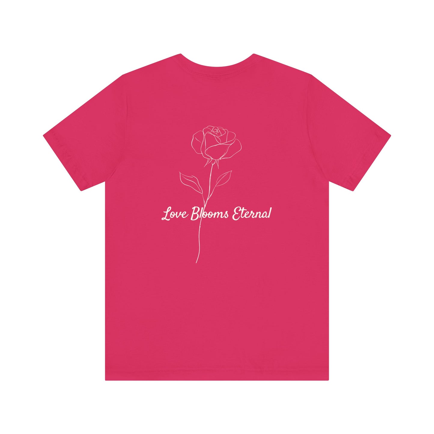 IF LOVE WAS A ROSE MINIMALIST T-SHIRT | LOVE BLOOMS ETERNAL