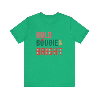 BOLD BOUGIE & BRIGHT CHRISTMAS EDITION UNISEX SHORT SLEEVE TEE