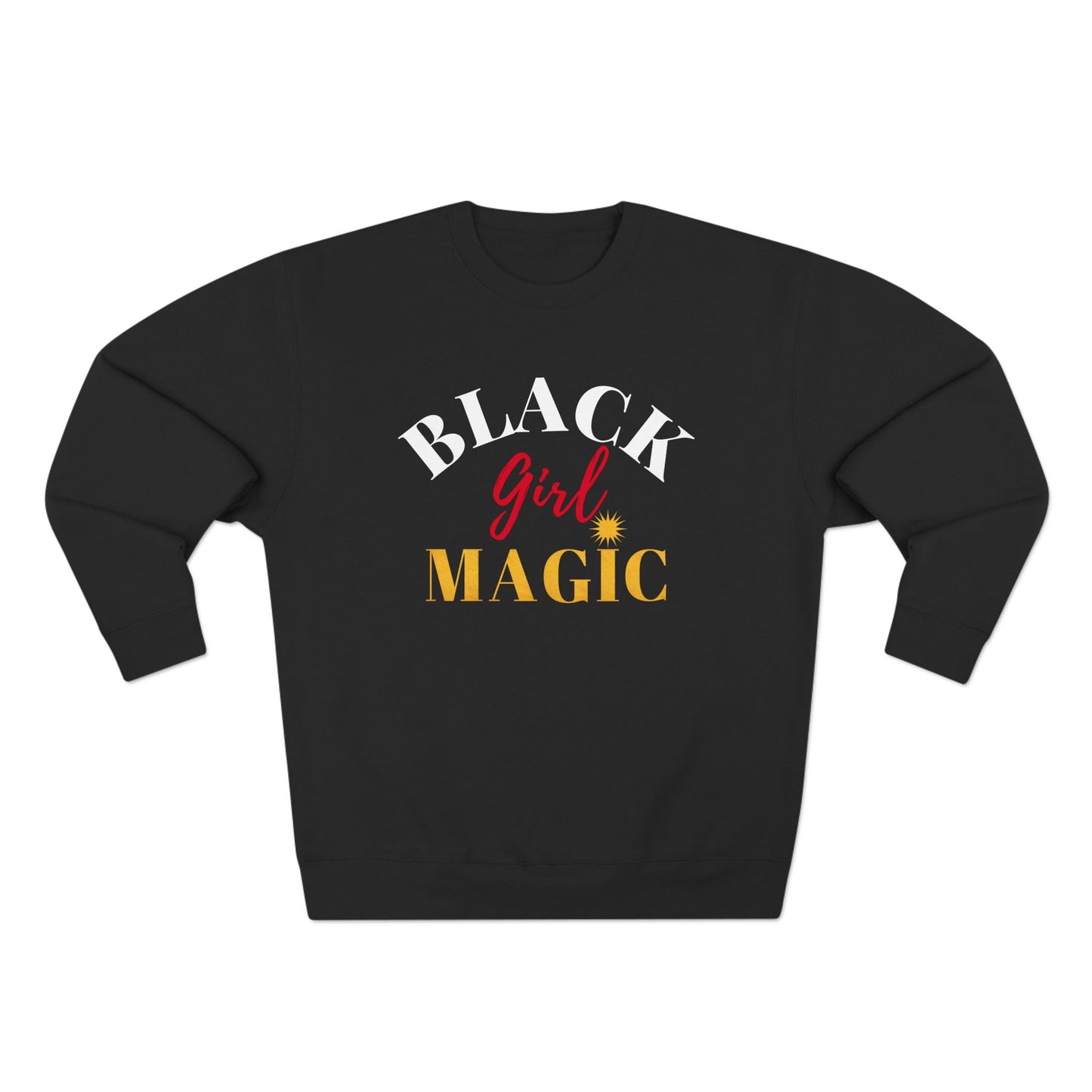Black Girl Magic Crewneck Sweatshirt - Shine Bright Inspiration
