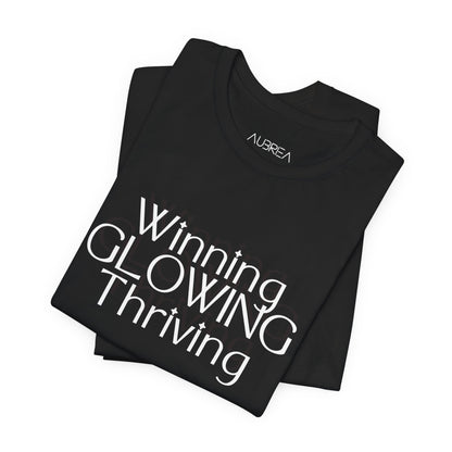 Winning GLOWING Thriving Tee