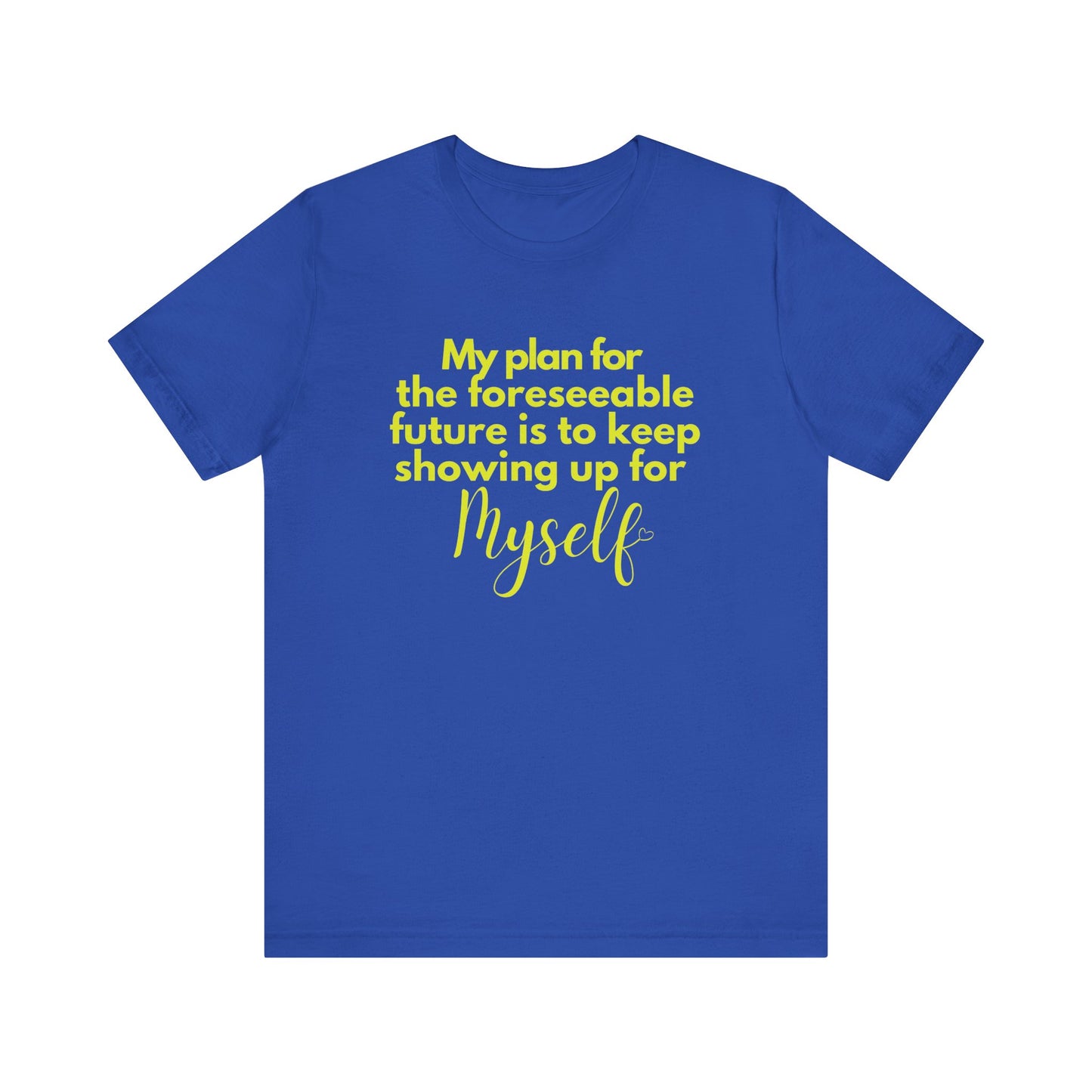 My Plan for the Foreseeable Future Tee