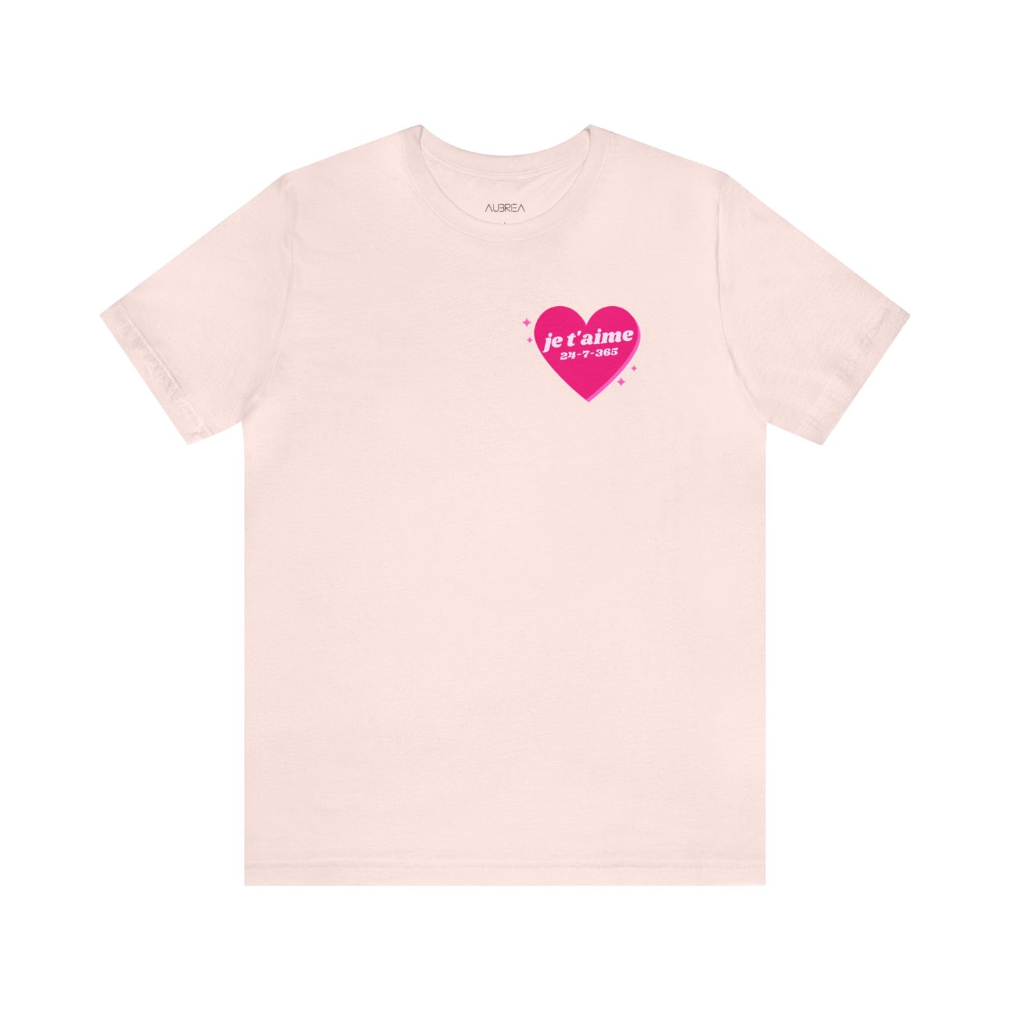 JE T'AIME I LOVE YOU 365-7-24 UNISEX TEE