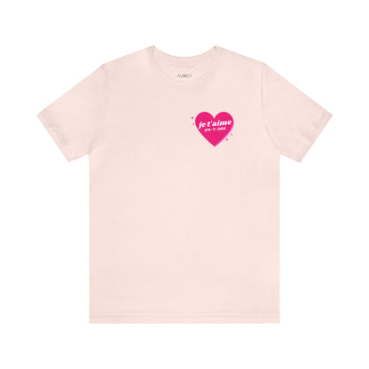 JE T'AIME I LOVE YOU 365-7-24 UNISEX TEE