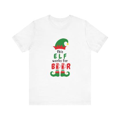 THIS ELF WORKS FOR BEER UNISEX  SHORT SLEEVE CHRISTMAS T-SHIRT