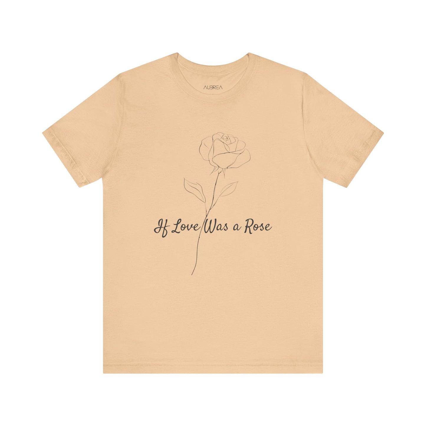 IF LOVE WAS A ROSE MINIMALIST T-SHIRT | LOVE BLOOMS ETERNAL