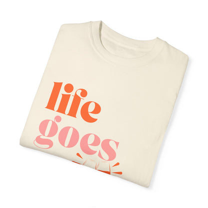 LIFE GOES ON... BUT WINE HELPS UNISEX GARMENT-DYED T-SHIRT