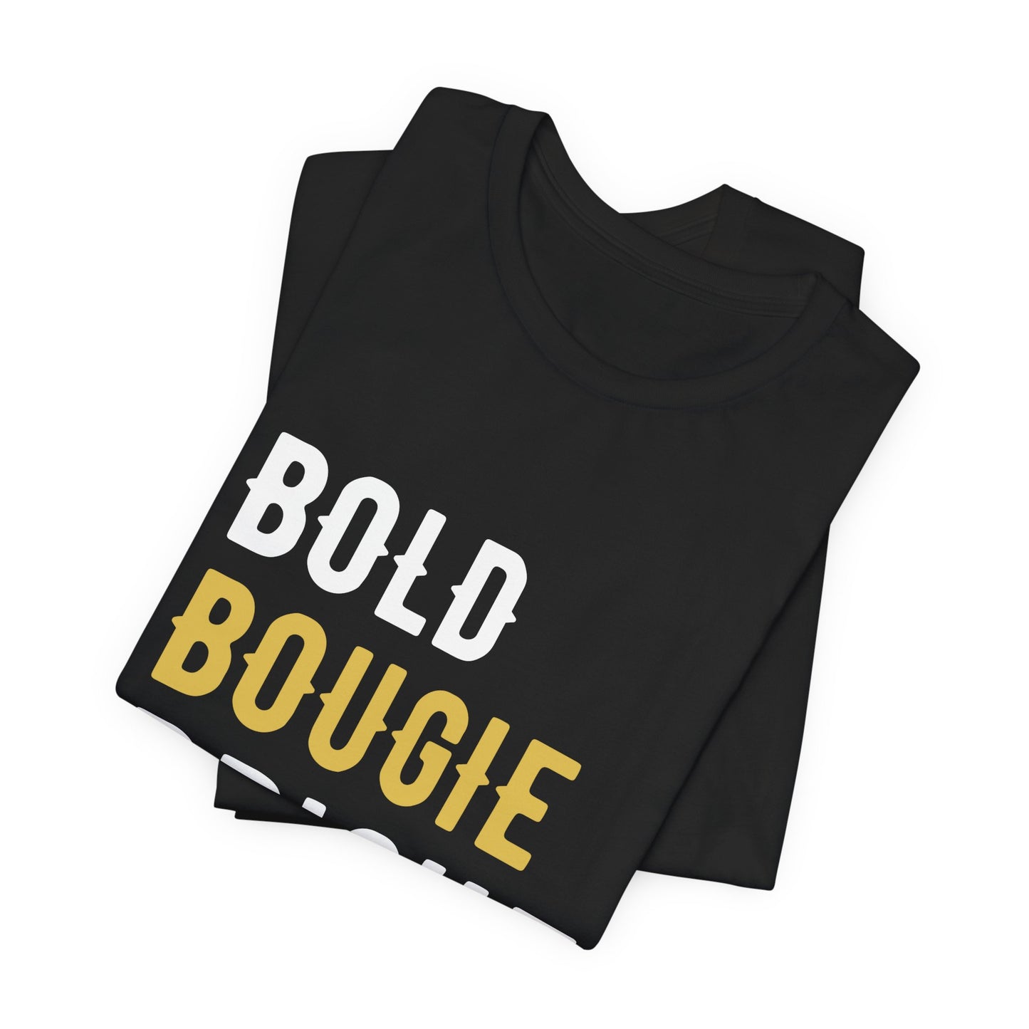 Bold Bougie Bright Tee — Women's Empowerment Graphic T-Shirt