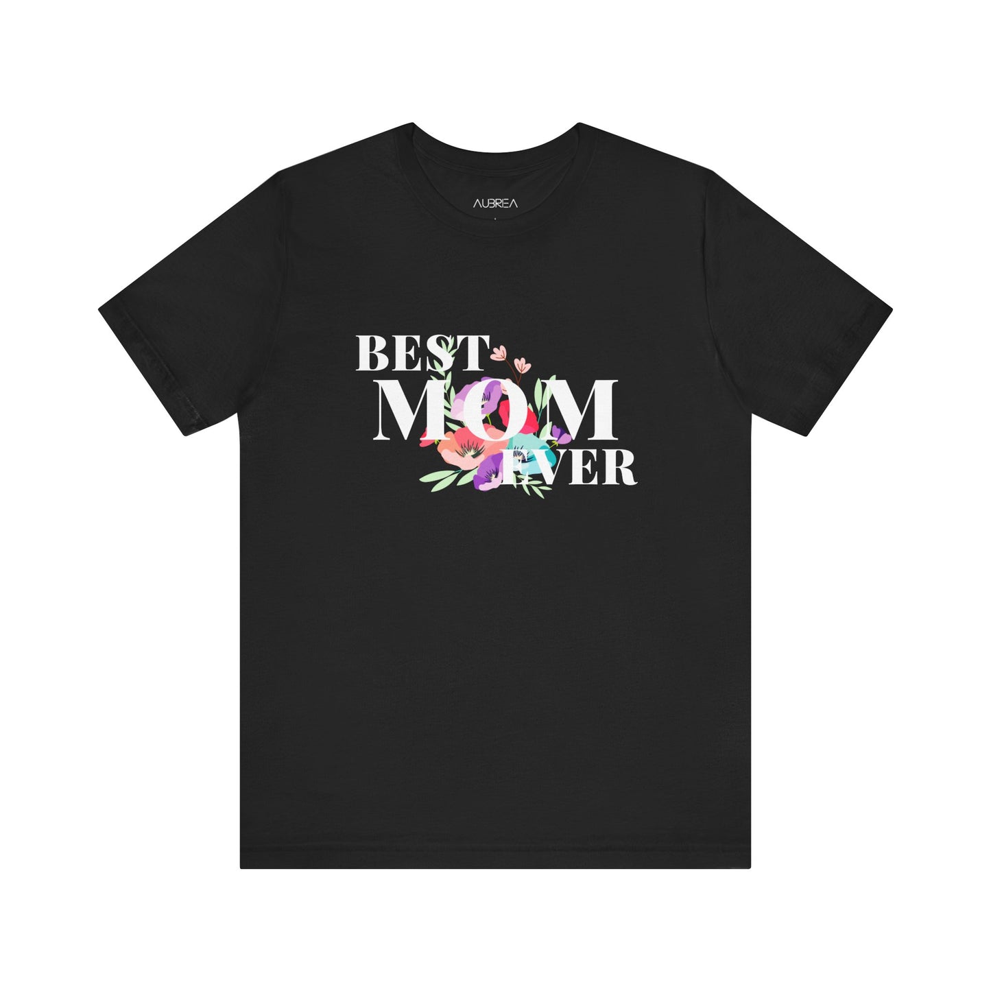 "BEST MOM EVER" SHORT SLEEVE TEE