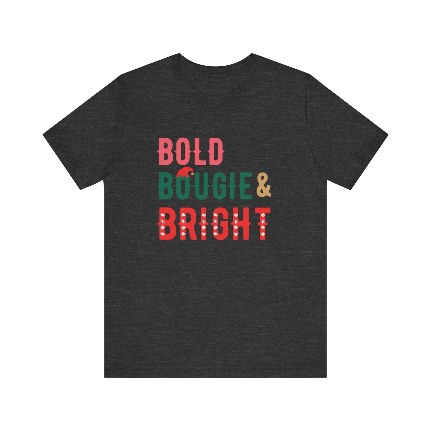 BOLD BOUGIE & BRIGHT CHRISTMAS EDITION UNISEX SHORT SLEEVE TEE