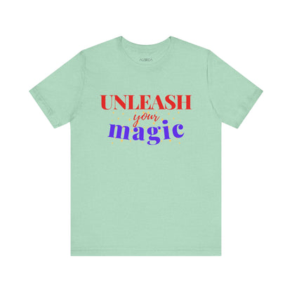 UNLEASH YOUR MAGIC SHORT SLEEVE TEE