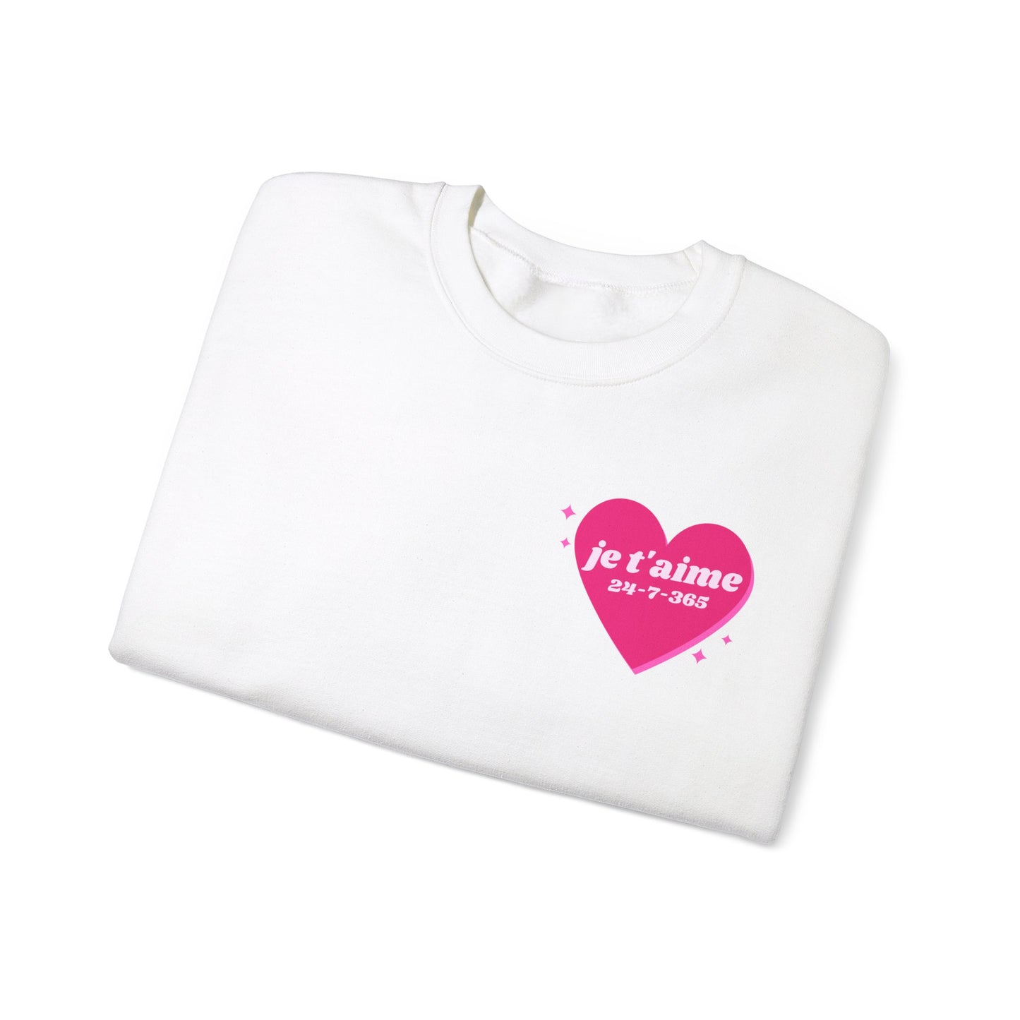 JE T'AIME I LOVE YOU 365-7-24 UNISEX SWEATSHIRT