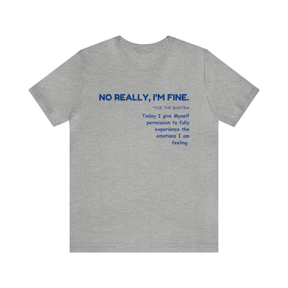 NO REALLY, I'M FINE - SELF-CARE UNISEX SHORT SLEEVE TEE