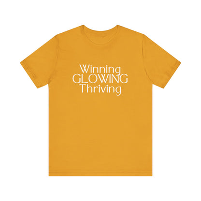 Winning GLOWING Thriving Tee