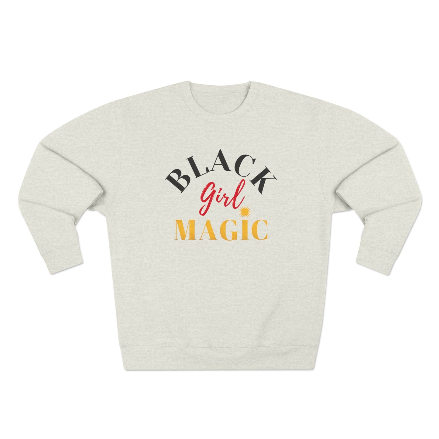 Black Girl Magic Crewneck Sweatshirt - Shine Bright Inspiration