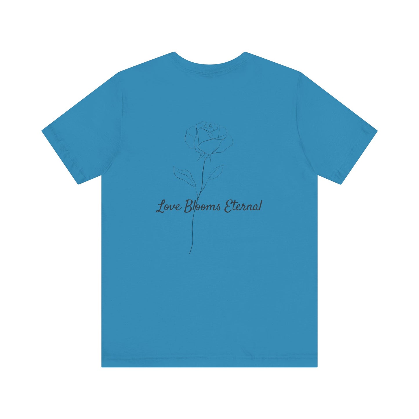 IF LOVE WAS A ROSE MINIMALIST T-SHIRT | LOVE BLOOMS ETERNAL