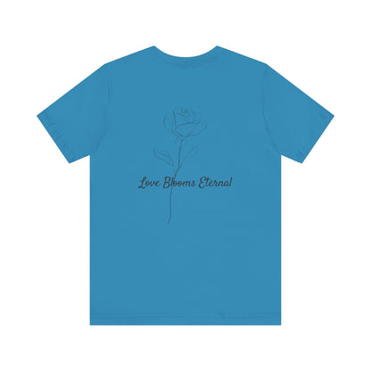 IF LOVE WAS A ROSE MINIMALIST T-SHIRT | LOVE BLOOMS ETERNAL