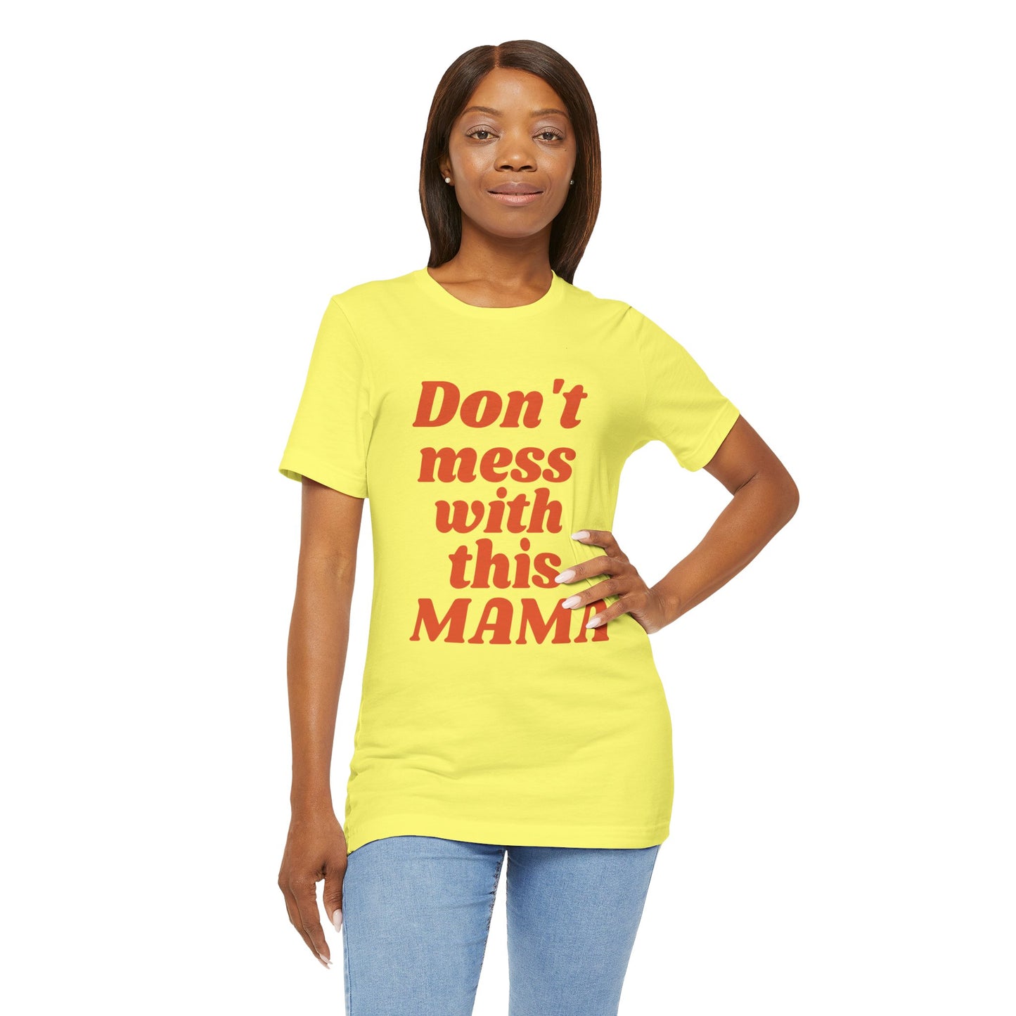 DON'T MESS WITH THIS MAMA TEE